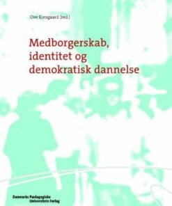 Medborgerskab, Identitet Og Demokratisk Dannelse - Ove Korsgaard - Bog