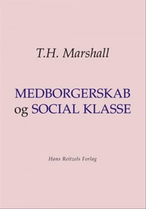 Medborgerskab Og Social Klasse - T.h. Marshall - Bog