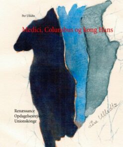 Medici, Columbus Og Kong Hans - Per Ullidtz - Bog