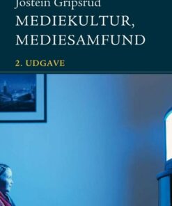 Mediekultur, Mediesamfund - Jostein Gripsrud - Bog