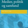 Medier, Politik Og Samfund - Christian Elmelund-præstekær - Bog