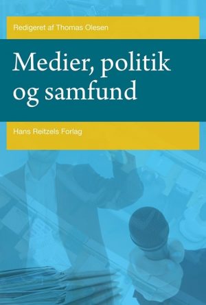 Medier, Politik Og Samfund - Christian Elmelund-præstekær - Bog