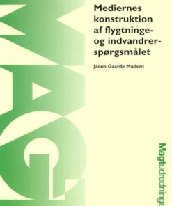 Mediernes konstruktion af flygtninge- og indvandrerspørgsmålet (Bog)