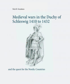 Medieval wars in the Duchy of Schleswig 1410 to 1432 (E-bog)