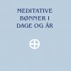 Meditative Bønner I Dage Og år - Adam Bittleston - Bog