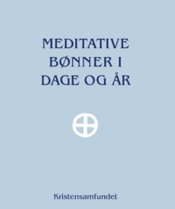 Meditative Bønner I Dage Og år - Adam Bittleston - Bog
