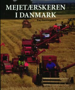 Mejetærskeren I Danmark - Kaj Holmegaard - Bog