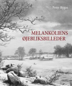 Melankoliens øjebliksbilleder - Peter Rygas - Bog