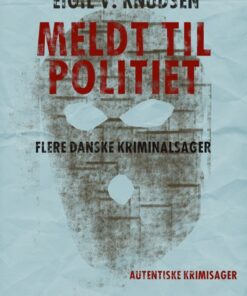 Meldt til politiet (E-bog)