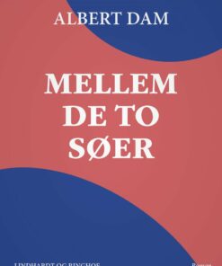 Mellem De To Søer - Albert Dam - Bog