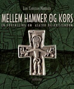 Mellem Hammer Og Kors - Lars Christian Nørbach - Bog