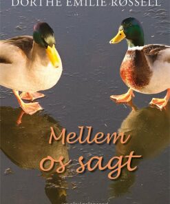 Mellem Os Sagt - Dorthe Emilie Røssell - Bog