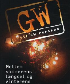 Mellem Sommerens Længsel Og Vinterens Kulde - Leif Gw Persson - Bog