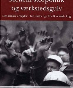 Mellem Storpolitik Og Værkstedsgulv - Niels Jul Nielsen - Bog