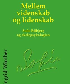 Mellem Videnskab Og Lidenskab - Ingrid Winther - Bog
