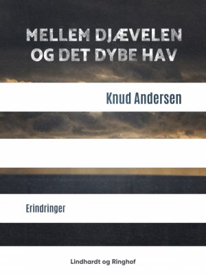 Mellem djævelen og det dybe hav (E-bog)