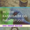 Mellem kannibaler og paradisfugle (E-bog)
