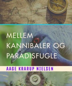 Mellem kannibaler og paradisfugle (E-bog)