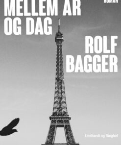 Mellem år Og Dag - Rolf Bagger - Bog