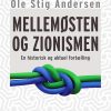 Mellemøsten Og Zionismen - Ole Stig Andersen - Bog