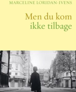 Men Du Kom Ikke Tilbage - Marceline Loridan-ivens - Bog