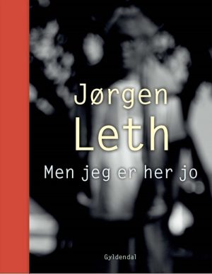 Men Jeg Er Her Jo - Jørgen Leth - Bog