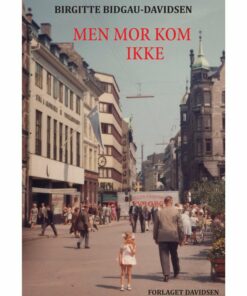 Men Mor Kom Ikke - Birgitte Bidgau-davidsen - Bog