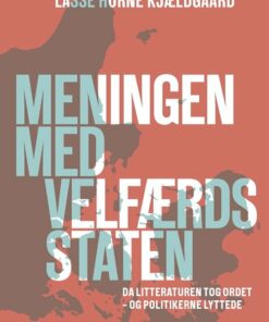 Meningen Med Velfærdsstaten - Lasse Horne Kjældgaard - Bog