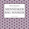 Mennesker Bag Masker - Robert Neiiendam - Bog