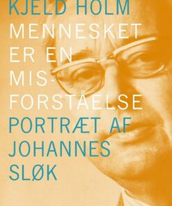 Mennesket Er En Misforståelse - Kjeld Holm - Bog