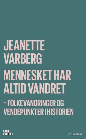 Mennesket Har Altid Vandret - Jeanette Varberg - Bog