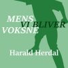 Mens Vi Bliver Voksne - 2. Bind I Serien "den Første Verden" - Harald Herdal - Bog