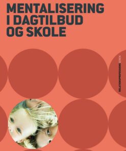 Mentalisering I Dagtilbud Og Skole - Maja Nørgård Jacobsen - Bog