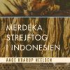 Merdeka: Strejftog i Indonesien (E-bog)