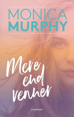 Mere End Venner - Monica Murphy - Bog