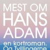 Mest Om Hans-adam: En Kortroman. Og Tvillingerne - Anna Ladegaard - Bog