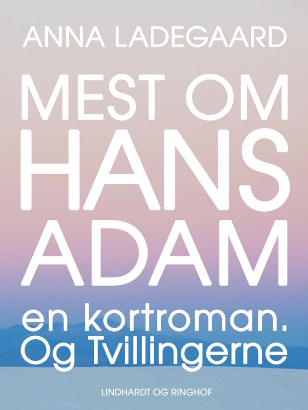 Mest Om Hans-adam: En Kortroman. Og Tvillingerne - Anna Ladegaard - Bog