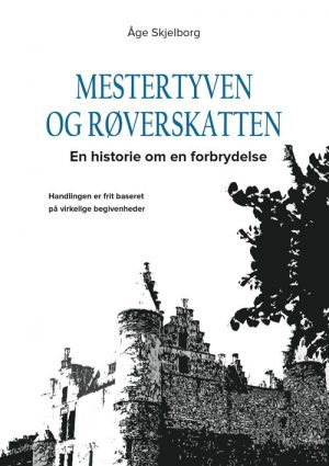 Mestertyven Og Røverskatten - åge Skjelborg - Bog