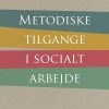 Metodiske Tilgange I Socialt Arbejde - Bodil Burian - Bog