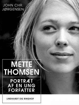 Mette Thomsen: Portræt Af En Ung Forfatter - John Chr. Jørgensen - Bog