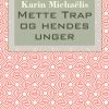 Mette Trap Og Hendes Unger - Karin MichaÃ«lis - Bog
