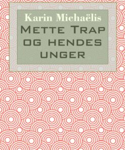 Mette Trap Og Hendes Unger - Karin MichaÃ«lis - Bog
