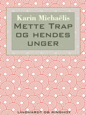 Mette Trap Og Hendes Unger - Karin MichaÃ«lis - Bog