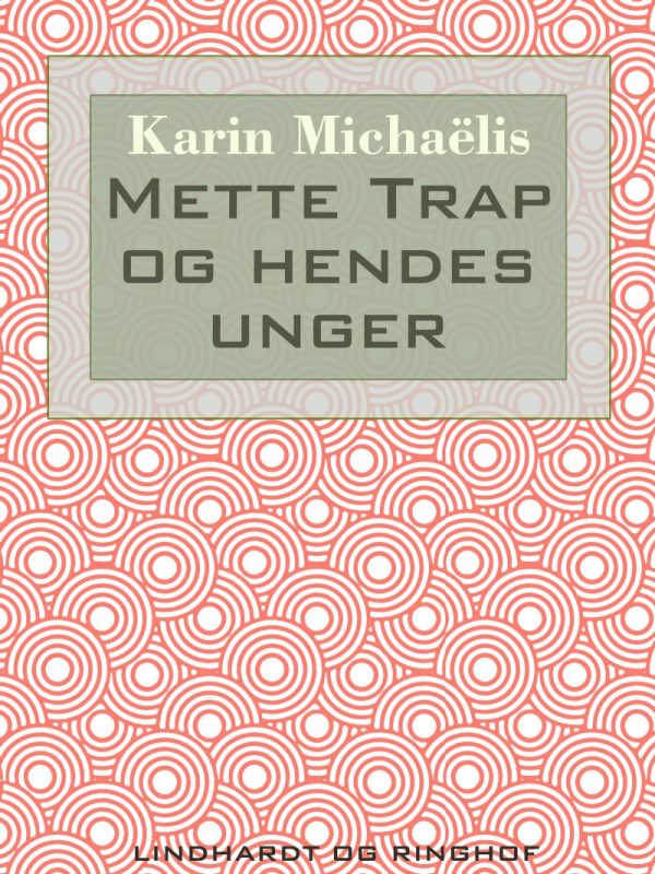 Mette Trap Og Hendes Unger - Karin MichaÃ«lis - Bog