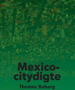 Mexicocitydigte - Thomas Boberg - Bog