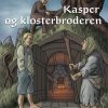Middelalderen: Kasper og klosterbroderen (E-bog)