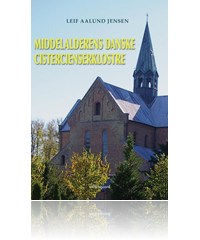 Middelalderens danske cistercienserklostre (E-bog)