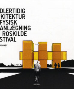 Midlertidig Arkitektur og fysisk planlægning på Roskilde Festival (Bog)