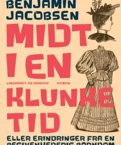 Midt I En Klunketid - Benjamin Jacobsen - Bog