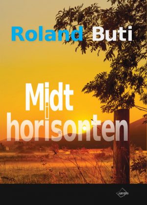 Midt I Horisonten - Roland Buti - Bog